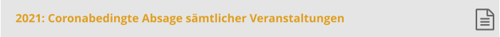 2021: Coronabedingte Absage smtlicher Veranstaltungen